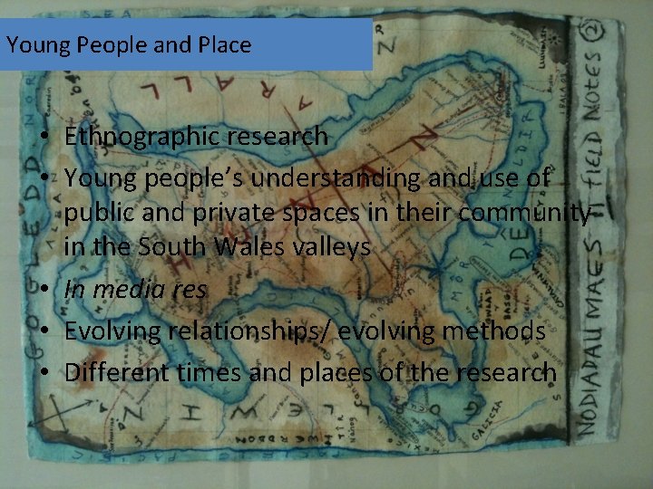 Young People and Place • Ethnographic research • Young people’s understanding and use of