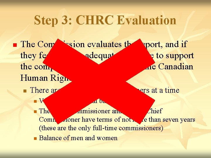 Step 3: CHRC Evaluation n The Commission evaluates the report, and if they feel