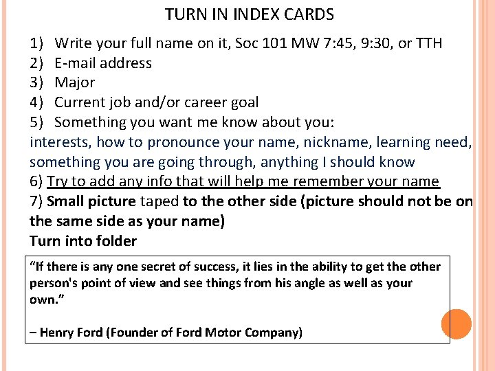 TURN IN INDEX CARDS 1) Write your full name on it, Soc 101 MW TURN IN INDEX CARDS 1) Write your full name on it, Soc 101 MW