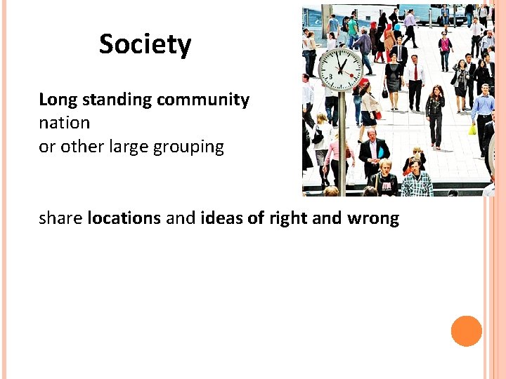 Society Long standing community nation or other large grouping share locations and ideas of Society Long standing community nation or other large grouping share locations and ideas of