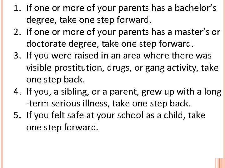 1. If one or more of your parents has a bachelor’s degree, take one 1. If one or more of your parents has a bachelor’s degree, take one