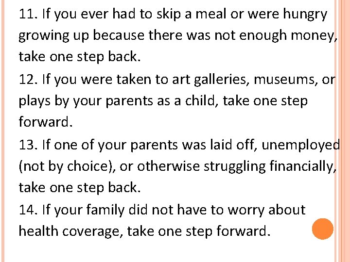 11. If you ever had to skip a meal or were hungry growing up 11. If you ever had to skip a meal or were hungry growing up