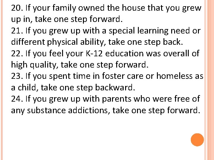 20. If your family owned the house that you grew up in, take one 20. If your family owned the house that you grew up in, take one