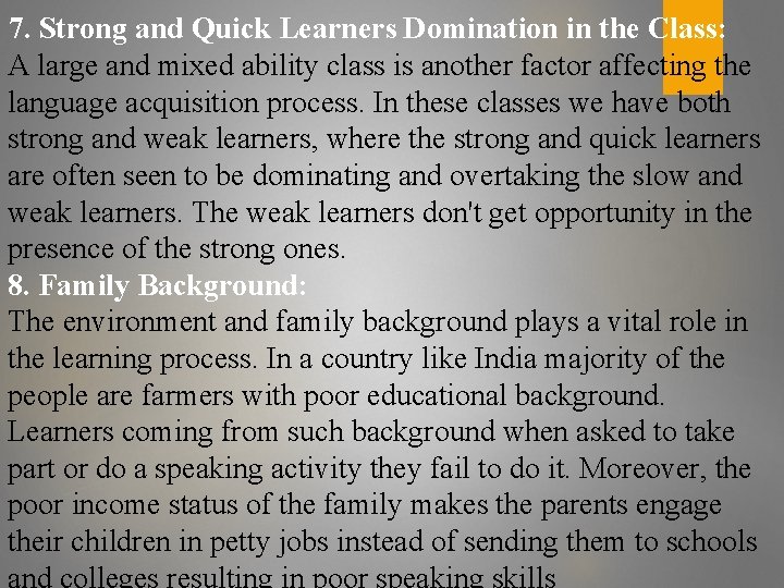 7. Strong and Quick Learners Domination in the Class: A large and mixed ability