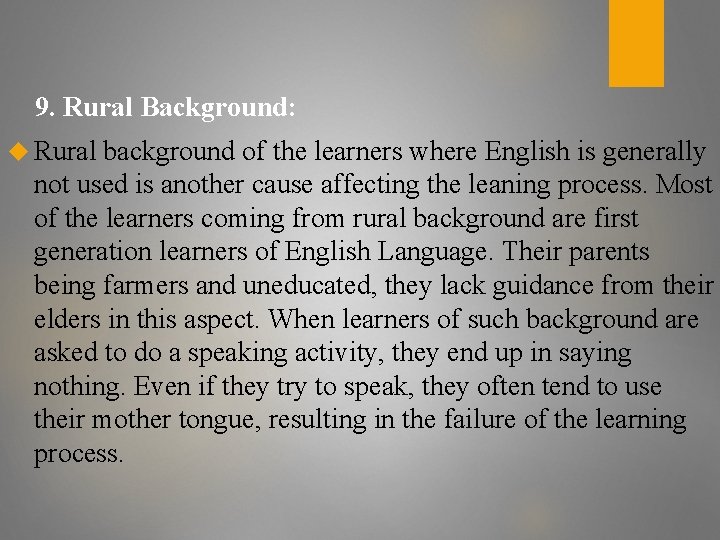 9. Rural Background: Rural background of the learners where English is generally not used