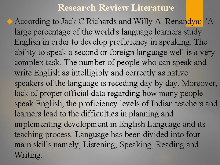 Research Review Literature According to Jack C Richards and Willy A. Renandya; "A large
