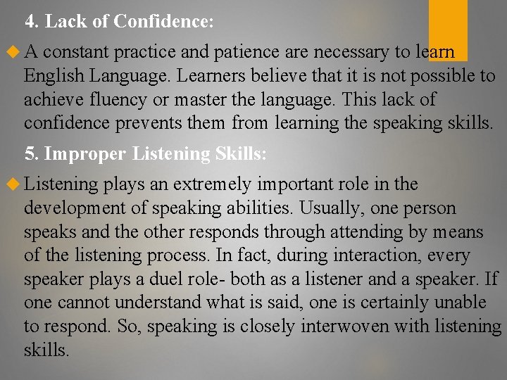4. Lack of Confidence: A constant practice and patience are necessary to learn English