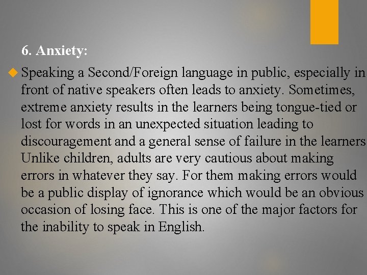 6. Anxiety: Speaking a Second/Foreign language in public, especially in front of native speakers