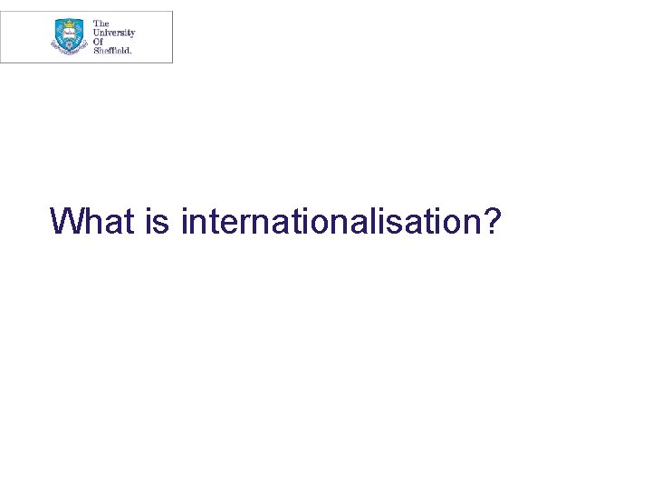 What is internationalisation? 