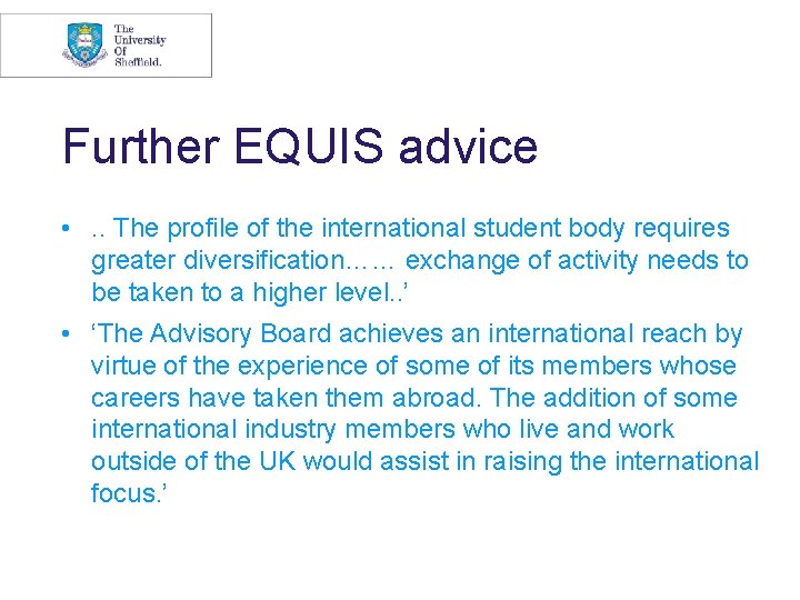 Further EQUIS advice • . . The profile of the international student body requires