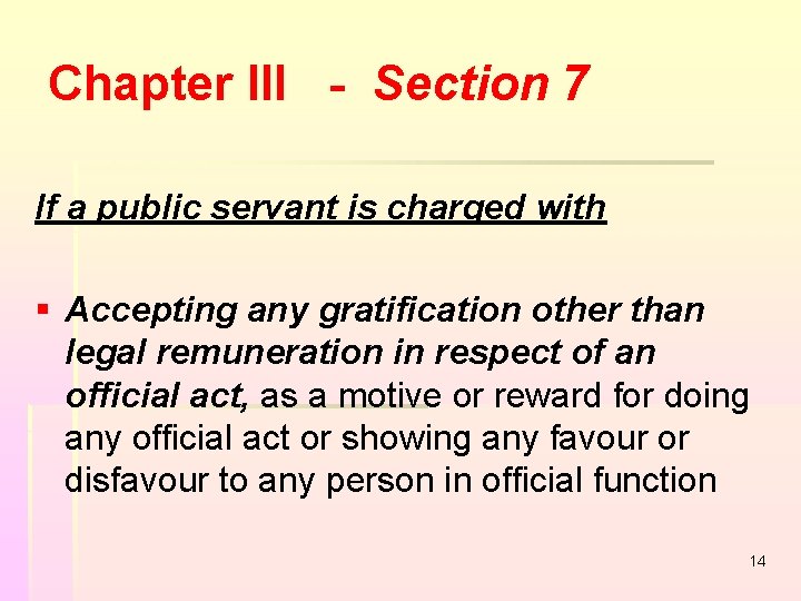 Chapter III - Section 7 If a public servant is charged with § Accepting Chapter III - Section 7 If a public servant is charged with § Accepting