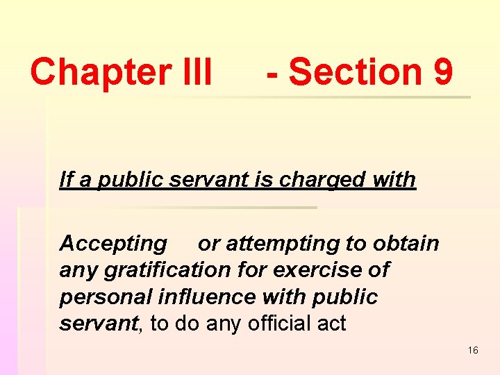 Chapter III - Section 9 If a public servant is charged with Accepting or Chapter III - Section 9 If a public servant is charged with Accepting or