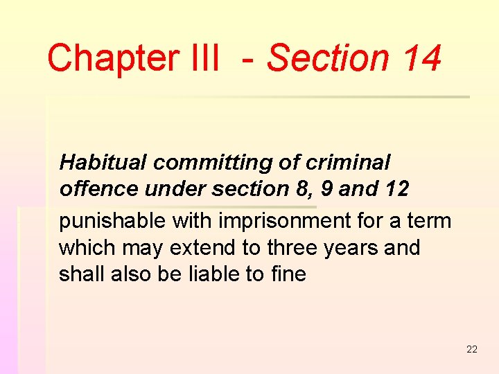 Chapter III - Section 14 Habitual committing of criminal offence under section 8, 9 Chapter III - Section 14 Habitual committing of criminal offence under section 8, 9