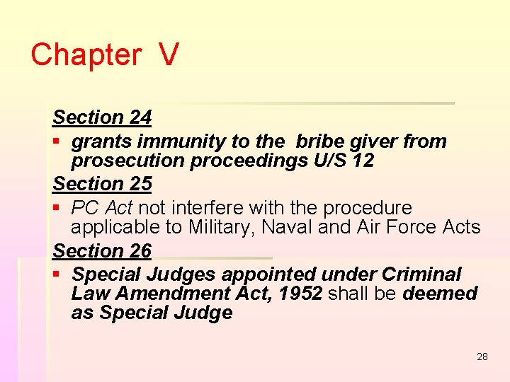 Chapter V Section 24 § grants immunity to the bribe giver from prosecution proceedings Chapter V Section 24 § grants immunity to the bribe giver from prosecution proceedings