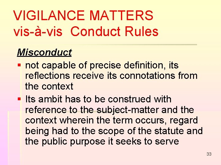 VIGILANCE MATTERS vis-à-vis Conduct Rules Misconduct § not capable of precise definition, its reflections VIGILANCE MATTERS vis-à-vis Conduct Rules Misconduct § not capable of precise definition, its reflections