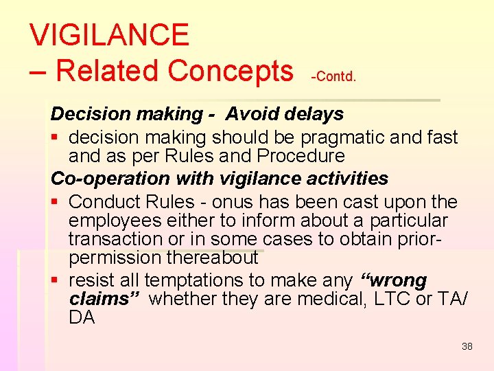 VIGILANCE – Related Concepts -Contd. Decision making - Avoid delays § decision making should VIGILANCE – Related Concepts -Contd. Decision making - Avoid delays § decision making should