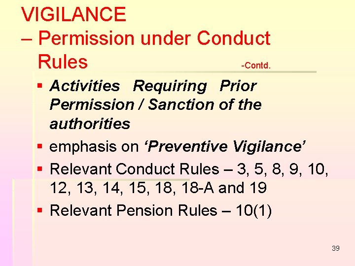 VIGILANCE – Permission under Conduct Rules -Contd. § Activities Requiring Prior Permission / Sanction VIGILANCE – Permission under Conduct Rules -Contd. § Activities Requiring Prior Permission / Sanction