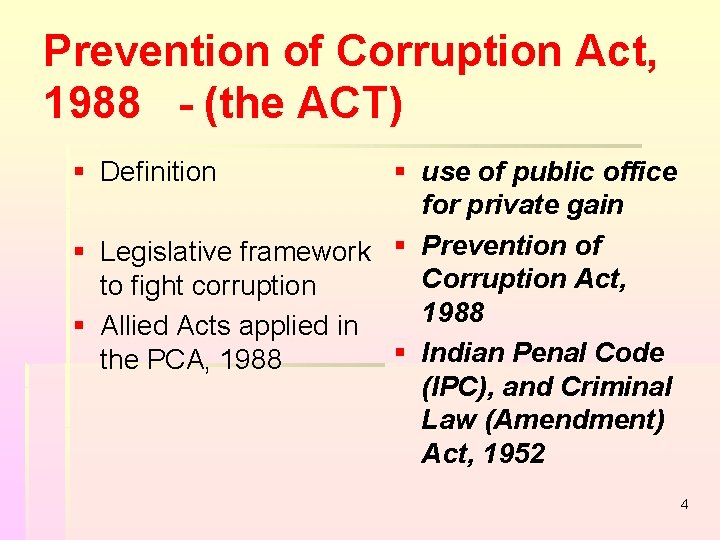 Prevention of Corruption Act, 1988 - (the ACT) § Definition § use of public Prevention of Corruption Act, 1988 - (the ACT) § Definition § use of public