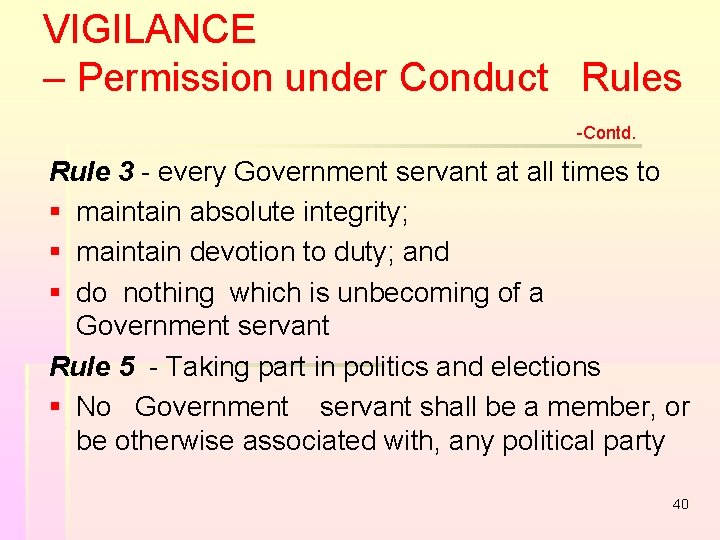 VIGILANCE – Permission under Conduct Rules -Contd. Rule 3 - every Government servant at VIGILANCE – Permission under Conduct Rules -Contd. Rule 3 - every Government servant at