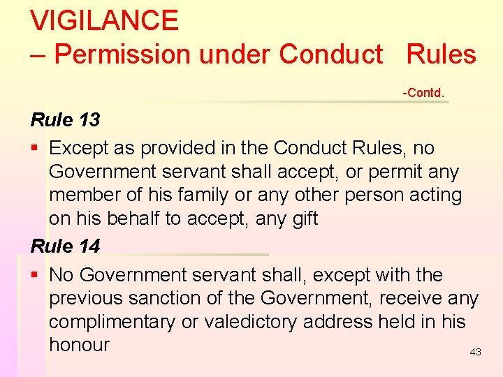 VIGILANCE – Permission under Conduct Rules -Contd. Rule 13 § Except as provided in VIGILANCE – Permission under Conduct Rules -Contd. Rule 13 § Except as provided in