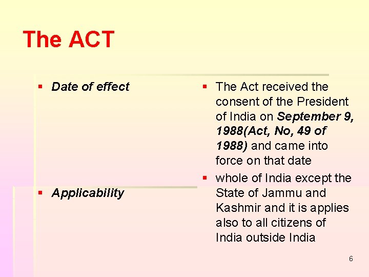 The ACT § Date of effect § Applicability § The Act received the consent The ACT § Date of effect § Applicability § The Act received the consent