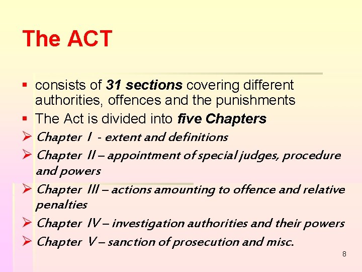 The ACT § consists of 31 sections covering different authorities, offences and the punishments The ACT § consists of 31 sections covering different authorities, offences and the punishments