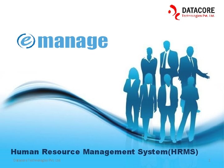 Human Resource Management System(HRMS) Datacore Technologies Pvt. Ltd. 1 