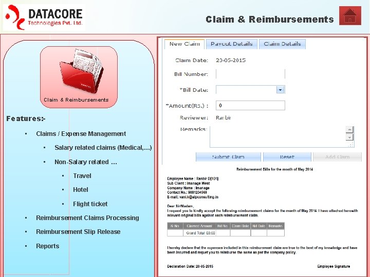 Claim & Reimbursements Features: • Claims / Expense Management • Salary related claims (Medical,