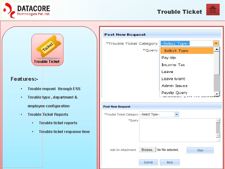 Trouble Ticket Features: • Trouble request through ESS • Trouble type , department &
