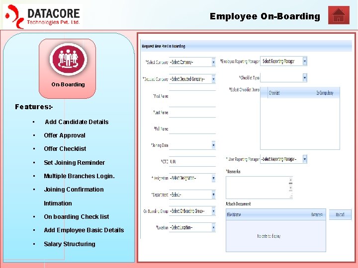 Employee On-Boarding Features: • Add Candidate Details • Offer Approval • Offer Checklist •