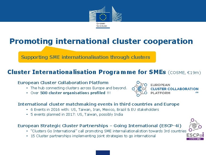 Promoting international cluster cooperation Supporting SME internationalisation through clusters Cluster Internationalisation Programme for SMEs