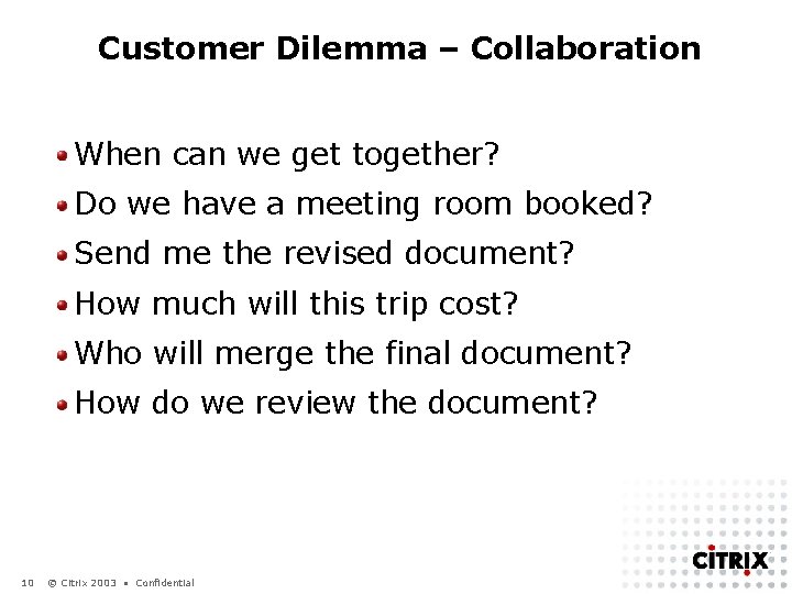 Customer Dilemma – Collaboration When can we get together? Do we have a meeting