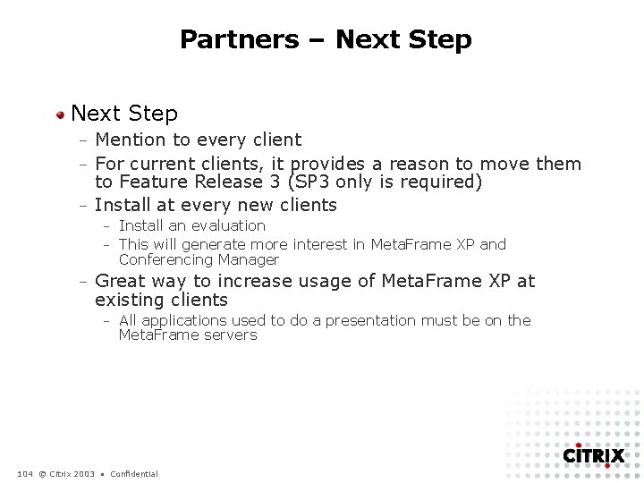 Partners – Next Step Mention to every client – For current clients, it provides