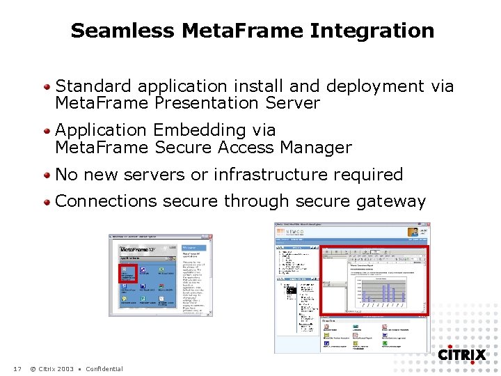 Seamless Meta. Frame Integration Standard application install and deployment via Meta. Frame Presentation Server