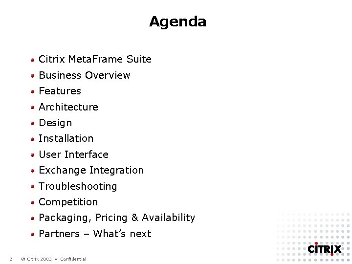 Agenda Citrix Meta. Frame Suite Business Overview Features Architecture Design Installation User Interface Exchange