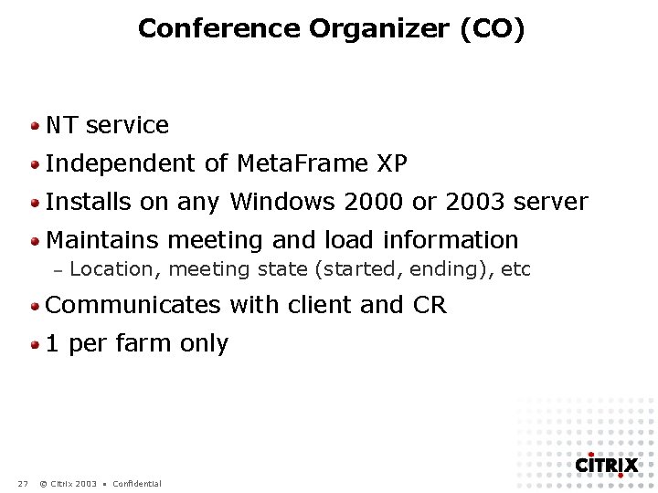 Conference Organizer (CO) NT service Independent of Meta. Frame XP Installs on any Windows