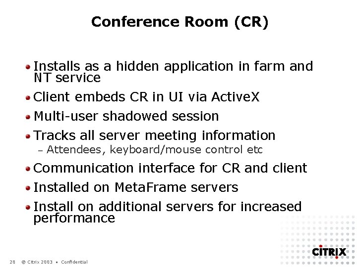 Conference Room (CR) Installs as a hidden application in farm and NT service Client