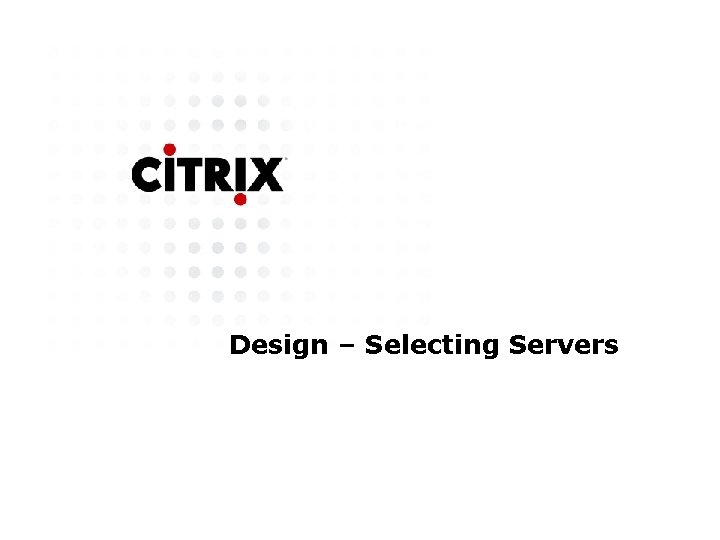 Design – Selecting Servers 