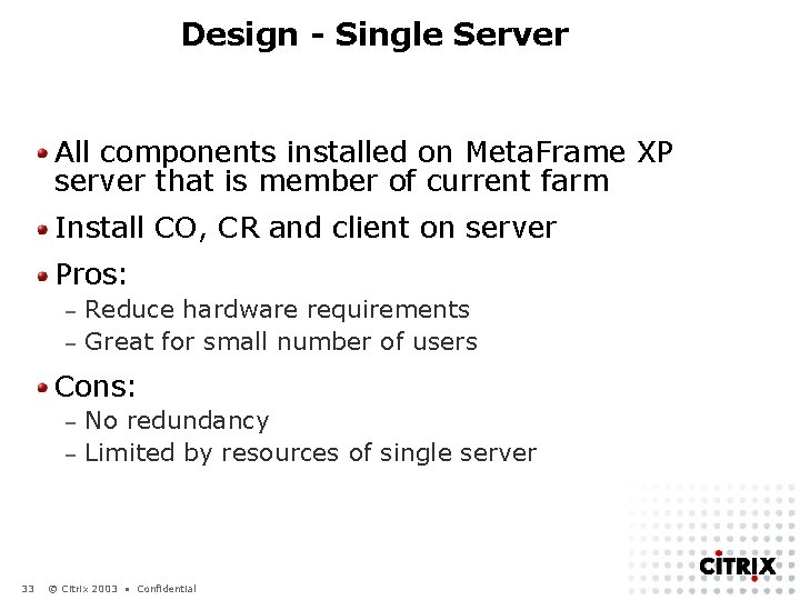 Design - Single Server All components installed on Meta. Frame XP server that is