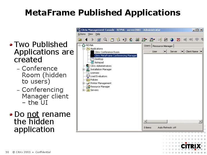 Meta. Frame Published Applications Two Published Applications are created Conference Room (hidden to users)