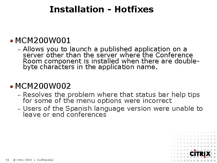 Installation - Hotfixes MCM 200 W 001 – Allows you to launch a published