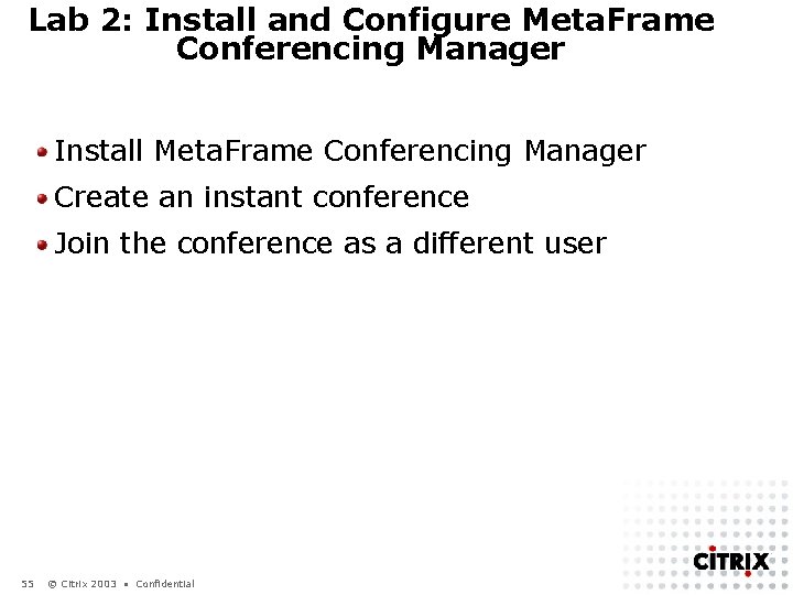 Lab 2: Install and Configure Meta. Frame Conferencing Manager Install Meta. Frame Conferencing Manager