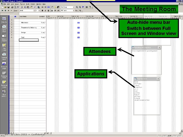 The Meeting Room Auto-hide menu bar Switch between Full Screen and Window view Attendees