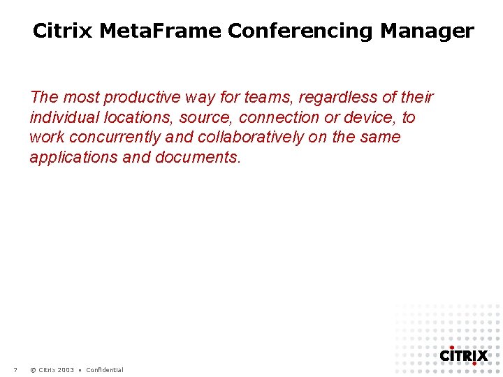 Citrix Meta. Frame Conferencing Manager The most productive way for teams, regardless of their