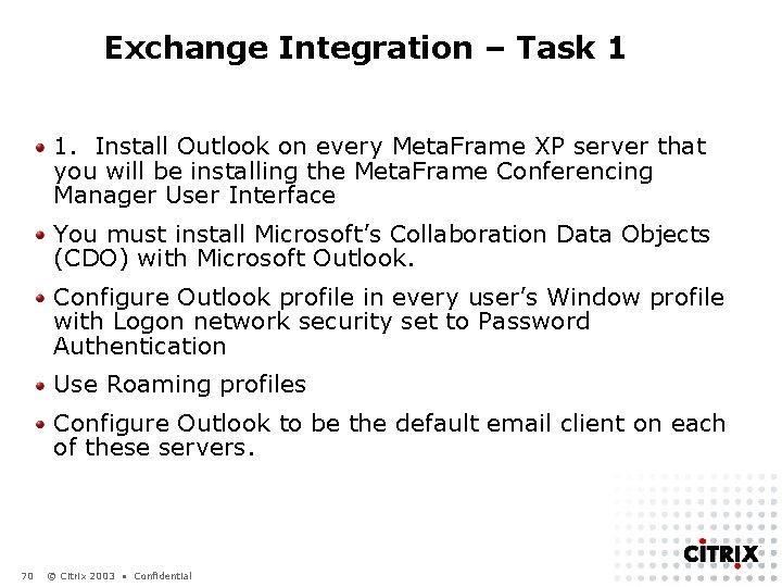 Exchange Integration – Task 1 1. Install Outlook on every Meta. Frame XP server