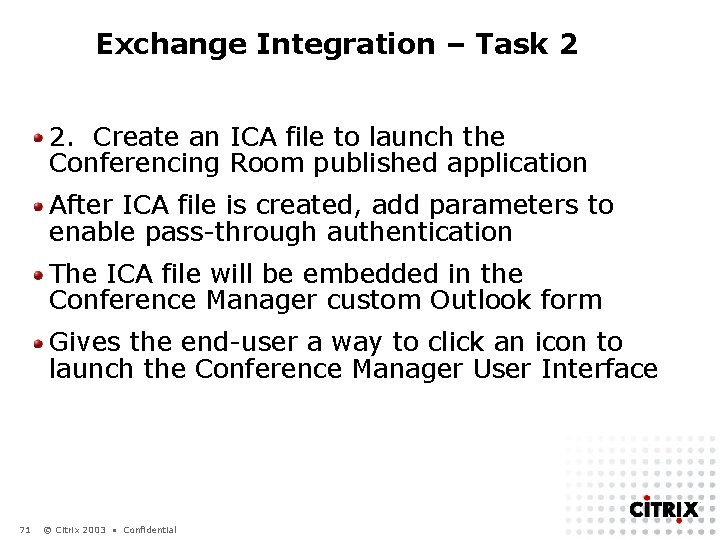 Exchange Integration – Task 2 2. Create an ICA file to launch the Conferencing