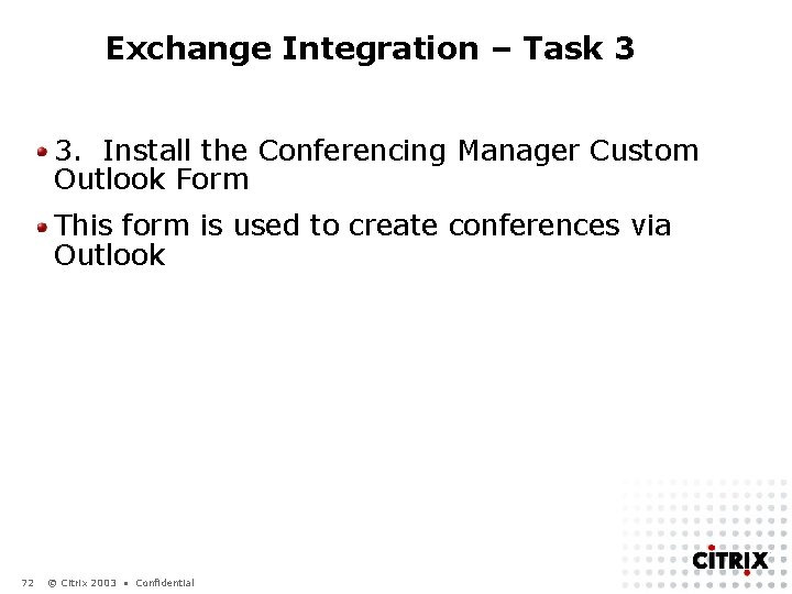 Exchange Integration – Task 3 3. Install the Conferencing Manager Custom Outlook Form This