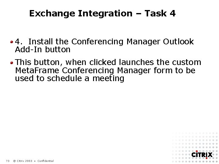 Exchange Integration – Task 4 4. Install the Conferencing Manager Outlook Add-In button This