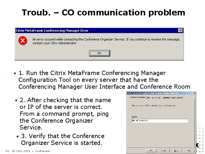 Troub. – CO communication problem 1. Run the Citrix Meta. Frame Conferencing Manager Configuration
