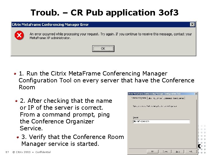 Troub. – CR Pub application 3 of 3 1. Run the Citrix Meta. Frame